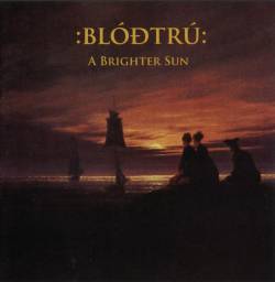 Blodtru : A Brighter Sun